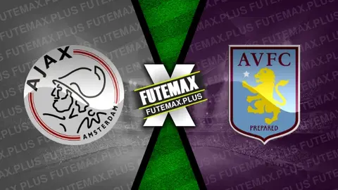 Assistir Ajax x Aston Villa ao vivo online 07/03/2024