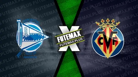 Assistir Alavés x Villarreal ao vivo HD 10/02/2024