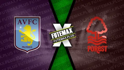Assistir Aston Villa x Nottingham Forest ao vivo 24/02/2024 grátis