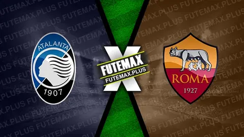 Assistir Atalanta x Roma ao vivo 12/05/2024 grátis