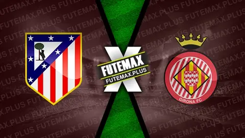 Assistir Atlético Madrid x Girona ao vivo HD 25/08/2024