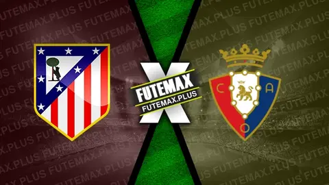 Assistir Atlético Madrid x Osasuna ao vivo 19/05/2024 grátis