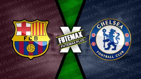 Assistir Barcelona x Chelsea ao vivo online HD 20/04/2024