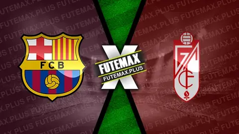 Assistir Barcelona x Granada ao vivo 11/02/2024 online