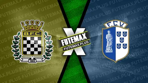 Assistir Boavista x Vizela ao vivo online 18/05/2024