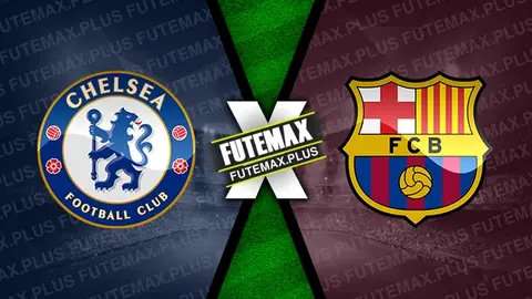 Assistir Chelsea x Barcelona ao vivo HD 27/04/2024