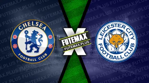Assistir Chelsea x Leicester ao vivo online 17/03/2024