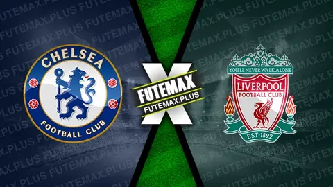 Assistir Chelsea x Liverpool ao vivo 25/02/2024 online