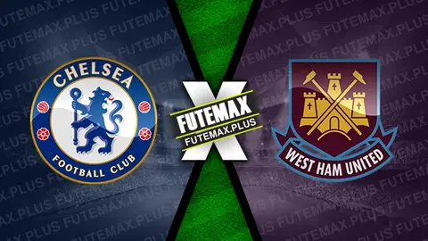 Assistir Chelsea x West Ham ao vivo online 05/05/2024
