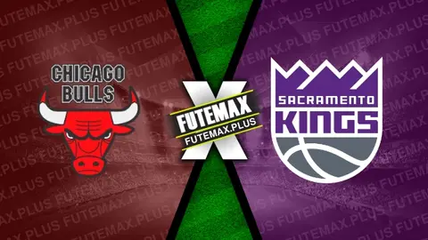 Assistir Chicago Bulls x Sacramento Kings ao vivo online HD 03/02/2024