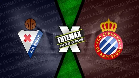 Assistir Eibar x Espanyol ao vivo online HD 24/02/2024