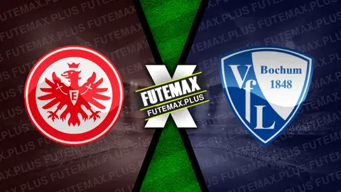 Assistir Eintracht Frankfurt x Bochum ao vivo online 10/02/2024