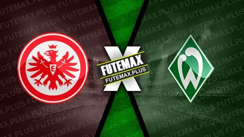 Assistir Eintracht Frankfurt x Werder Bremen ao vivo online HD 05/04/2024