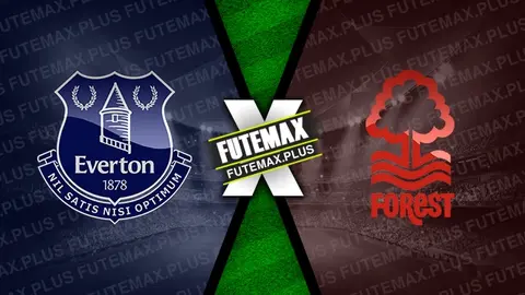 Assistir Everton x Nottingham Forest ao vivo HD 21/04/2024