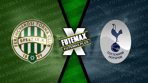 Assistir Ferencváros x Tottenham ao vivo online 03/10/2024