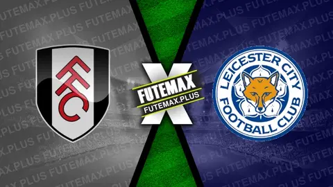 Assistir Fulham x Leicester ao vivo online HD 24/08/2024