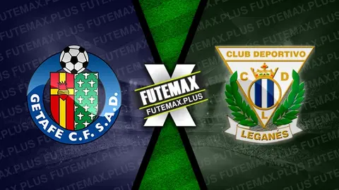 Assistir Getafe x Leganés ao vivo online 22/09/2024