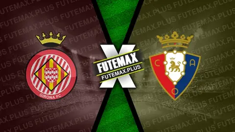 Assistir Girona x Osasuna ao vivo 09/03/2024 online