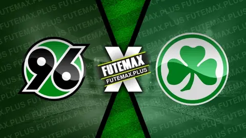 Assistir Hannover x Greuther Furth ao vivo online 16/02/2024