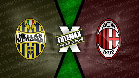 Assistir Hellas Verona x Milan ao vivo 17/03/2024 grátis