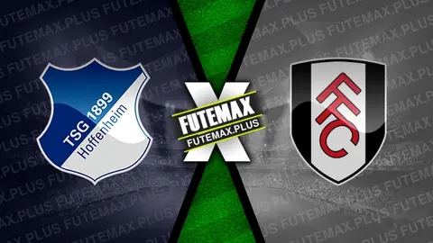 Assistir Hoffenheim x Fulham ao vivo HD 10/08/2024