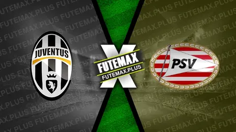 Assistir Juventus x PSV ao vivo HD 17/09/2024