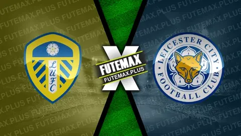 Assistir Leeds United x Leicester City ao vivo online 23/02/2024