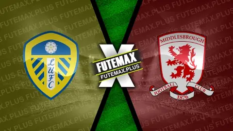 Assistir Leeds United x Middlesbrough ao vivo online 14/08/2024