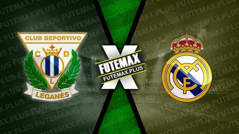 Assistir Leganés x Real Madrid ao vivo online 24/11/2024