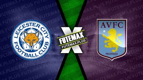 Assistir Leicester x Aston Villa ao vivo 31/08/2024 online