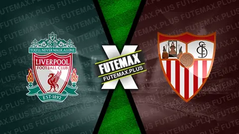 Assistir Liverpool x Sevilla ao vivo online 11/08/2024