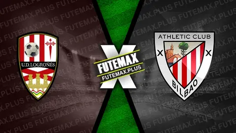 Assistir Logrones x Athletic Bilbao ao vivo HD 04/01/2025 grátis