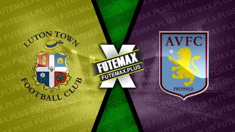 Assistir Luton Town x Aston Villa ao vivo online HD 02/03/2024