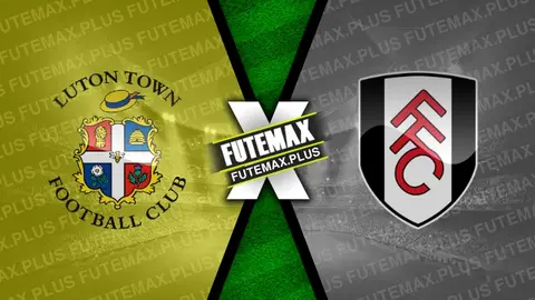 Assistir Luton Town x Fulham ao vivo 19/05/2024 online