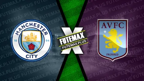 Assistir Manchester City x Aston Villa ao vivo 03/04/2024 grátis
