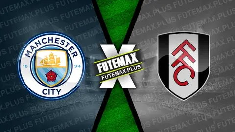 Assistir Manchester City x Fulham ao vivo online 05/10/2024