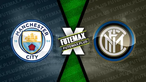 Assistir Manchester City x Inter de Milão ao vivo HD 18/09/2024 grátis