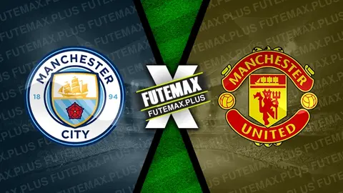Assistir Manchester City x Manchester United ao vivo HD 23/03/2024