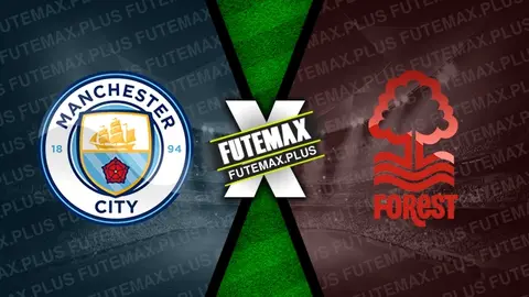 Assistir Manchester City x Nottingham Forest ao vivo HD 04/12/2024