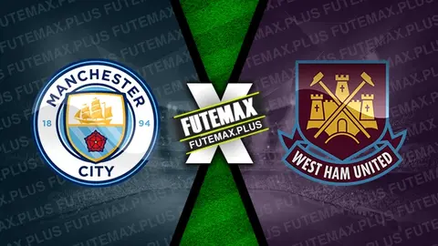 Assistir Manchester City x West Ham ao vivo HD 19/05/2024