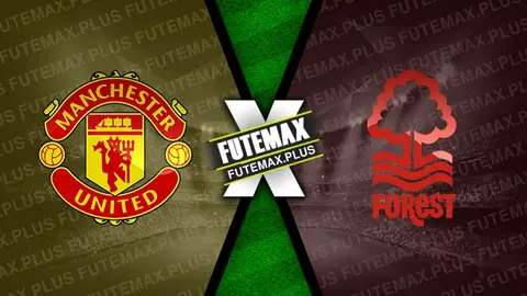 Assistir Manchester United x Nottingham Forest ao vivo 07/12/2024 grátis