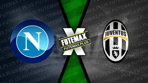 Assistir Napoli x Juventus ao vivo online 03/03/2024