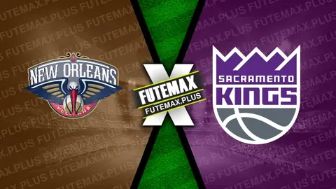 Assistir New Orleans Pelicans x Sacramento Kings ao vivo HD 19/04/2024