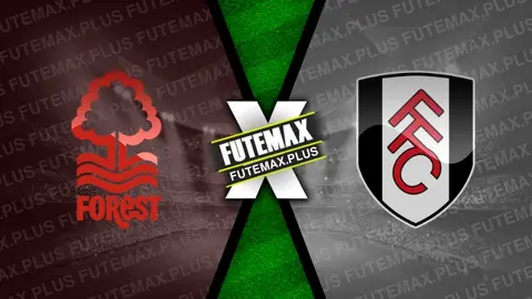 Assistir Nottingham Forest x Fulham ao vivo HD 02/04/2024 grátis