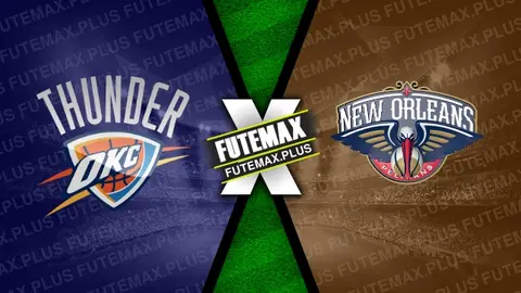 Assistir Oklahoma City Thunder x New Orleans Pelicans ao vivo online 13/11/2024