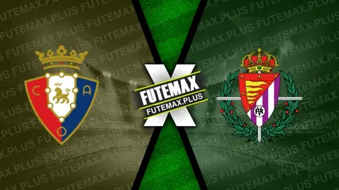 Assistir Osasuna x Valladolid ao vivo online 02/11/2024