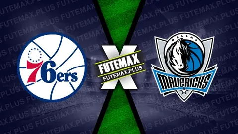 Assistir Philadelphia 76ers x Dallas Mavericks ao vivo online HD 05/02/2024