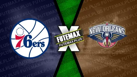 Assistir Philadelphia 76ers x New Orleans Pelicans ao vivo HD 08/03/2024 grátis