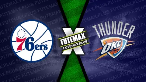 Assistir Philadelphia 76ers x Oklahoma City Thunder ao vivo HD 02/04/2024