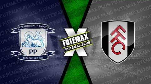 Assistir Preston NE x Fulham ao vivo 17/09/2024 online